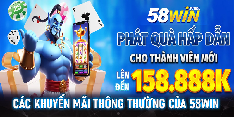 Các khuyến mãi thông thường của 58win