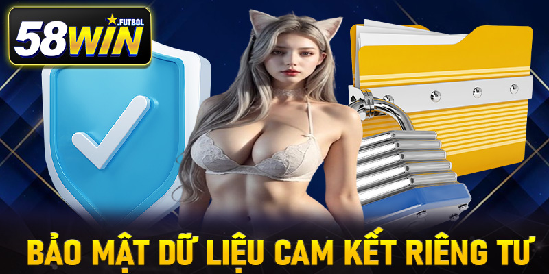 Bảo mật dữ liệu và cam kết về quyền riêng tư