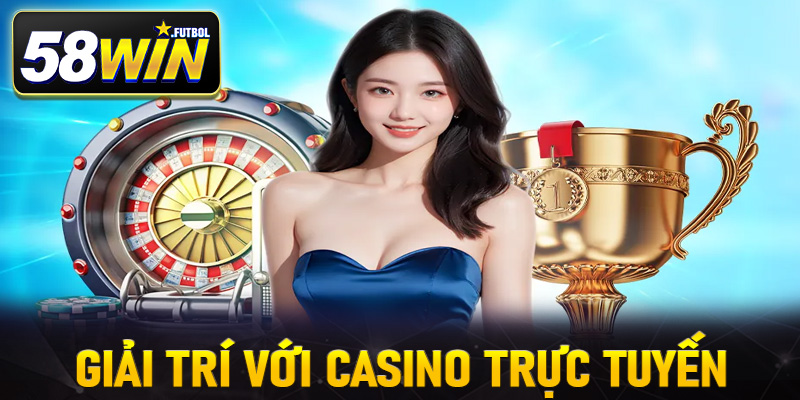 Đỉnh cao giải trí với Casino trực tuyến
