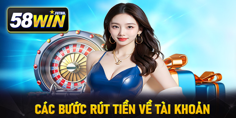 Các bước rút tiền về tài khoản an toàn và dễ thực hiện
